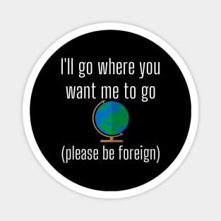 I'll Go Where You Want Me to Go Missionary Funny LDS Mormon Mission Magnet